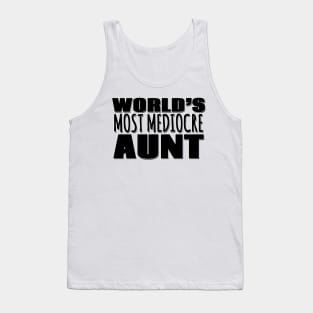 World's Most Mediocre Aunt Tank Top